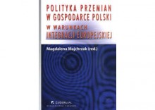 Polityka przemian w gospodarce Polski w warunkach integracji europejskiej