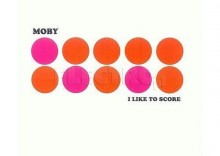 Moby - I Like To Score + WYGRAJ wycieczkę na Wyspy Kanaryjskie