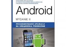 Android. Programowanie aplikacji na urządzenia przenośne. Wydanie II