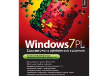 Windows 7 PL. Zaawansowana administracja systemem