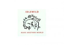 Idlewild - MAKE ANOTHER WORLD
