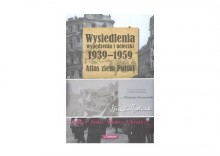 Wysiedlenia wypdzenia i ucieczki 1939-1959 Atlas ziem polskich