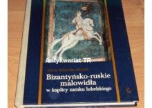 Bizantysko-ruskie malowida w kaplicy zamku lubelskiego, Anna Rycka-Bryzek