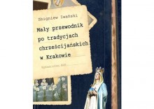 May przewodnik po tradycjach chrzecijaskich w Krakowie WAM