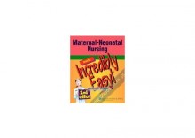 Maternal-Neonatal Nursing Made Incredibly Easy