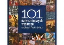 101 najważniejszych wydarzeń w dziejach Polski i świata [opr. twarda]